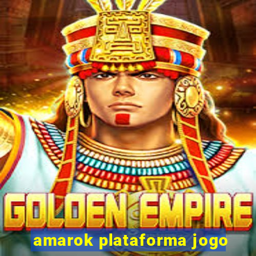 amarok plataforma jogo